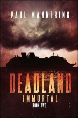 Deadland 2: Immortal by Paul Mannering