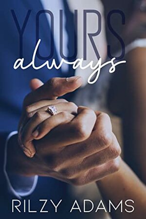 Yours Always by Rilzy Adams