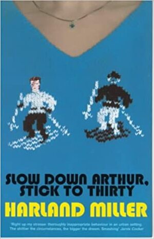 Slow Down Arthur, Stick to Thirty by Harland Miller