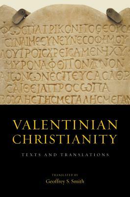 Valentinian Christianity: Texts and Translations by 