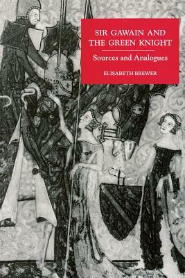 Sir Gawain and the Green Knight: Sources and Analogues by 
