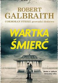 Wartka śmierć by Anna Gralak, Robert Galbraith, Robert Galbraith