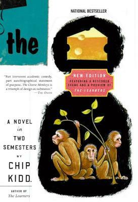 The Cheese Monkeys: A Novel in Two Semesters by Chip Kidd