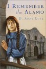 I Remember the Alamo by D. Anne Love
