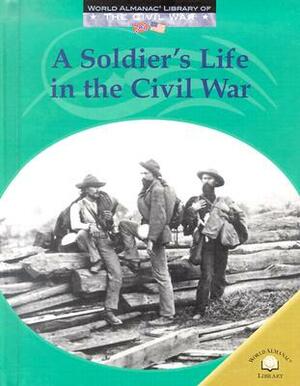 A Soldier's Life in the Civil War by Dale Anderson
