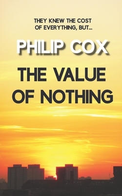 The Value of Nothing by Philip Cox