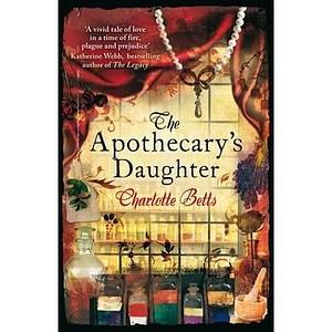 The Apothecary's Daughter by Charlotte Betts