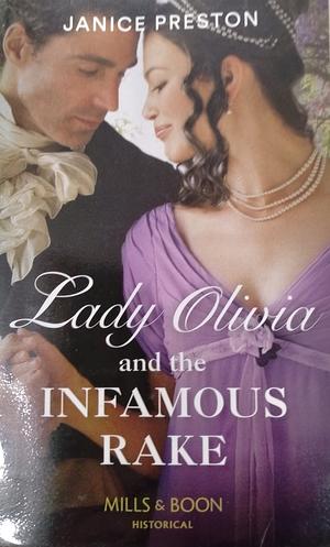 Lady Olivia and the Infamous Rake by Janice Preston