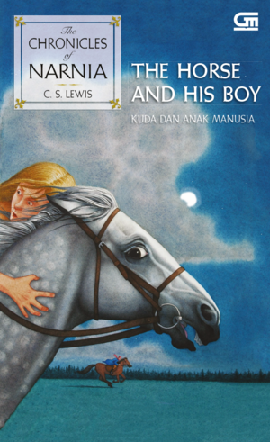 Kuda dan Anak Manusia (The Horse and His Boy) by C.S. Lewis