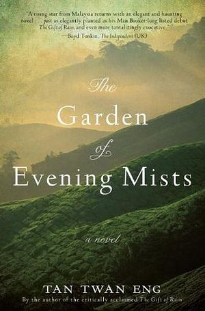 The Garden of Evening Mists by Tan Twan Eng