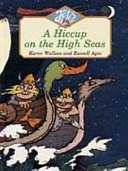 A Hiccup on the High Seas by Karen Wallace, Russell Ayto