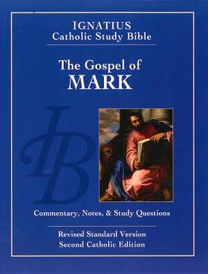 The Gospel According to Mark (2nd Ed.): Ignatius Catholic Study Bible by Scott Hahn