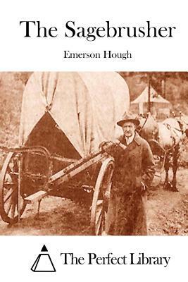 The Sagebrusher by Emerson Hough