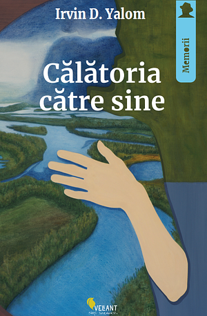 Călătoria către sine by Irvin D. Yalom