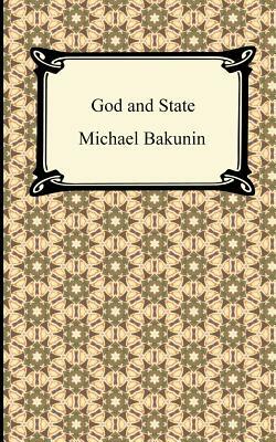 God and the State by Mikhail Aleksandrovich Bakunin