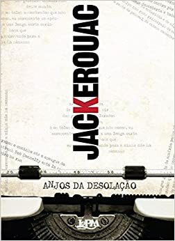 Anjos da desolação by Jack Kerouac