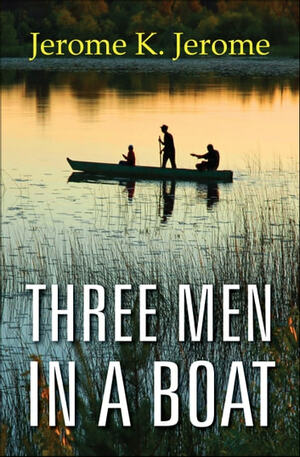 Three Men in a Boat by Jerome K. Jerome