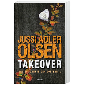 Takeover: und sie dankte den Göttern ... : Thriller by Jussi Adler-Olsen