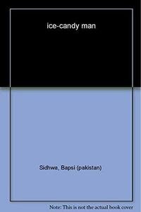 ice-candy man by Bapsi Sidhwa