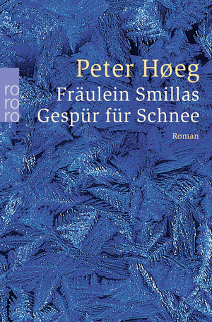 Fräulein Smillas Gespür für Schnee by Peter Høeg