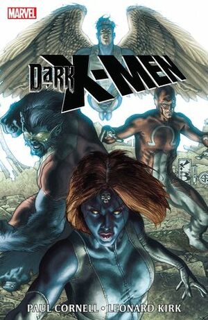 Dark X-Men by Paul Cornell, Leonard Kirk