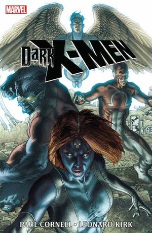 Dark X-Men by Leonard Kirk, Paul Cornell