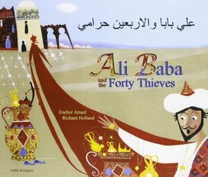 Ali Baba and the Forty Thieves in Arabic and English (Folk Tales) by Richard Holland, Enebor Attard