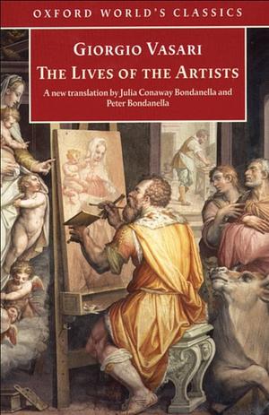 The Lives of the Artists by Giorgio Vasari