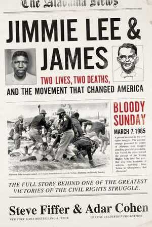 Jimmie LeeJames: Two Lives, Two Deaths, and the Movement that Changed America by Steve Fiffer, Adar Cohen