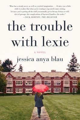 The Trouble with Lexie by Jessica Anya Blau