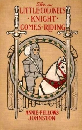 The Little Colonel's Knight Comes Riding by Etheldred Breeze Barry, Annie Fellows Johnston