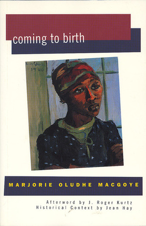 Coming to Birth by Marjorie Oludhe Macgoye, J. Roger Kurtz