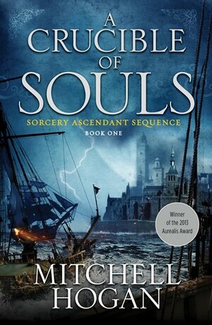 A Crucible of Souls by Mitchell Hogan