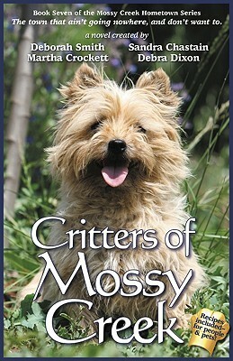 Critters of Mossy Creek by Martha Crockett, Carolyn McSparren, Maureen Hardegree, Susan Goggins, Kathleen Watson-Hodges, Deborah Smith, Sandra Chastain, Michele Hauf, Pam Mantovani, Debra Dixon