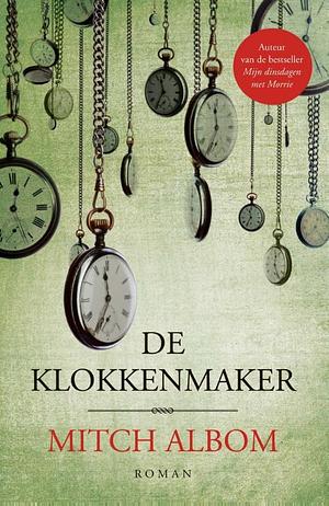 de klokkenmaker by Mitch Albom, Mitch Albom