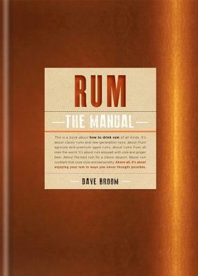 Rum: The Manual by Dave Broom