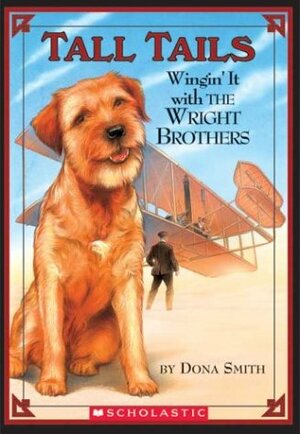 Wingin' It with the Wright Brothers (Tall Tails #1) by Dona Smith