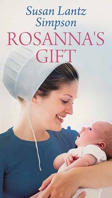 Rosanna's Gift by Susan Lantz Simpson