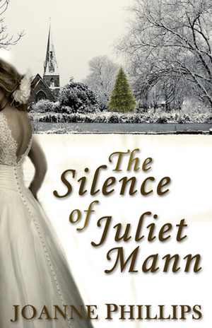 The Silence of Juliet Mann by Joanne Phillips