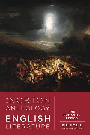 The Norton Anthology of English Literature, Volume D: The Romantic Period by Lawrence Lipking, Barbara K. Lewalski, Carol T. Christ, Alfred David, Stephen Greenblatt