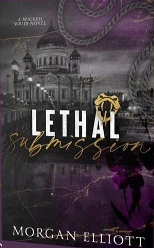 Lethal Submission by Morgan Elliott