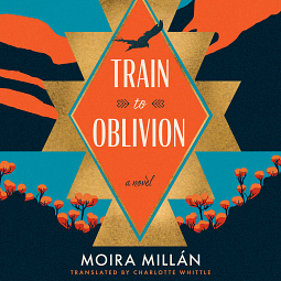 Train to Oblivion by Moira Millan