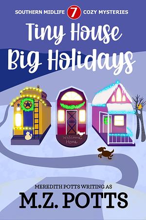 Tiny House, Big Holidays by M.Z. Potts, M.Z. Potts