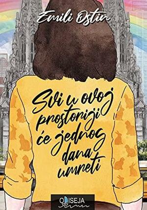 Svi u ovoj prostoriji će jednog dana umreti by Emily Austin