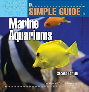 The Simple Guide to Marine Aquariums by Jeff Kurtz