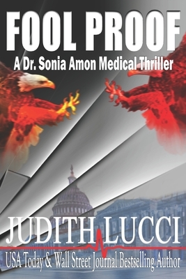 Fool Proof: A Sonia Amon, MD Medical Thriller by Judith Lucci