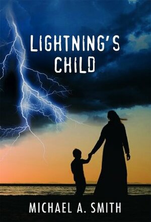 Lightning's Child by Michael A. Smith