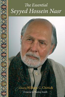 The Essential Seyyed Hossein Nasr by Seyyed Hossein Nasr