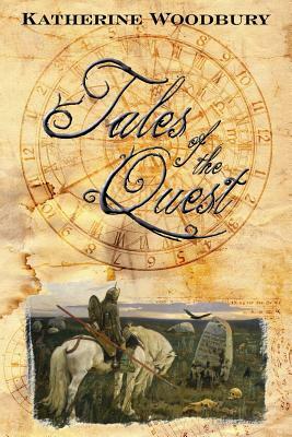 Tales of the Quest by Katherine Woodbury