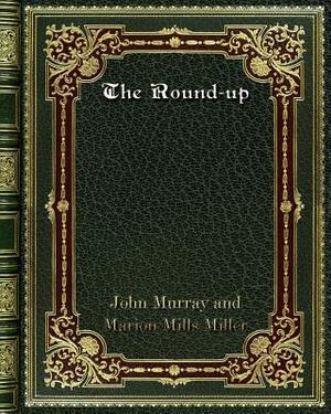 The Round-up by Urray, Marion Mills Miller